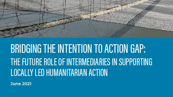 Bridging The Intention to Action Gap: The Future Role of Intermediaries in Supporting Locally Led Humanitarian Action